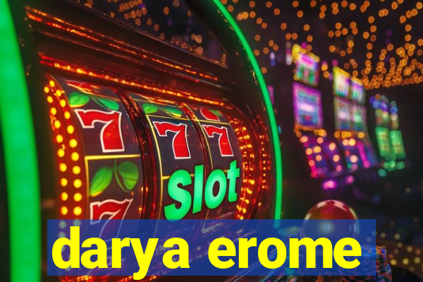 darya erome